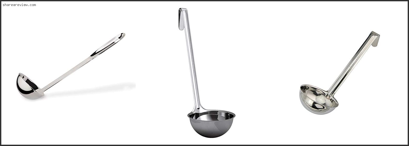 Top 10 Best Stainless Steel Soup Ladle Reviews & Buying Guide In 2022