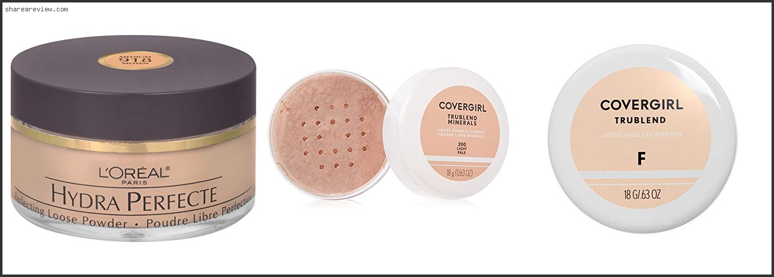 Top 10 Best Mineral Loose Powder Reviews & Buying Guide In 2022