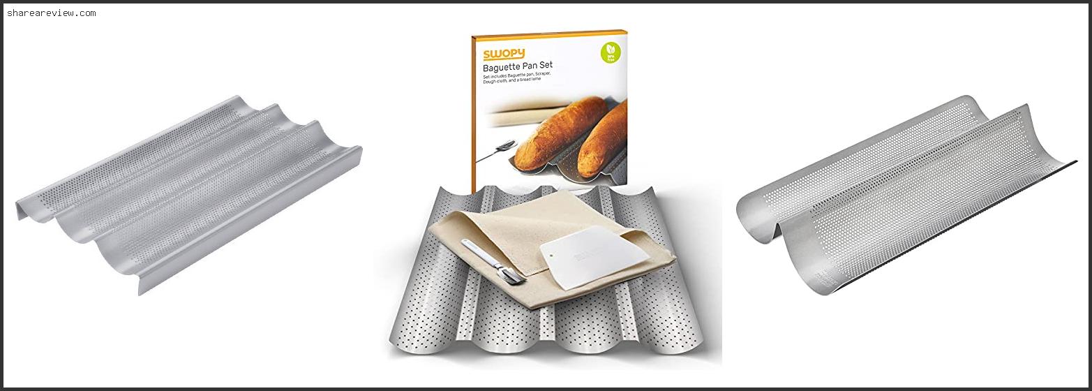 Top 10 Best French Baguette Pan Reviews & Buying Guide In 2022