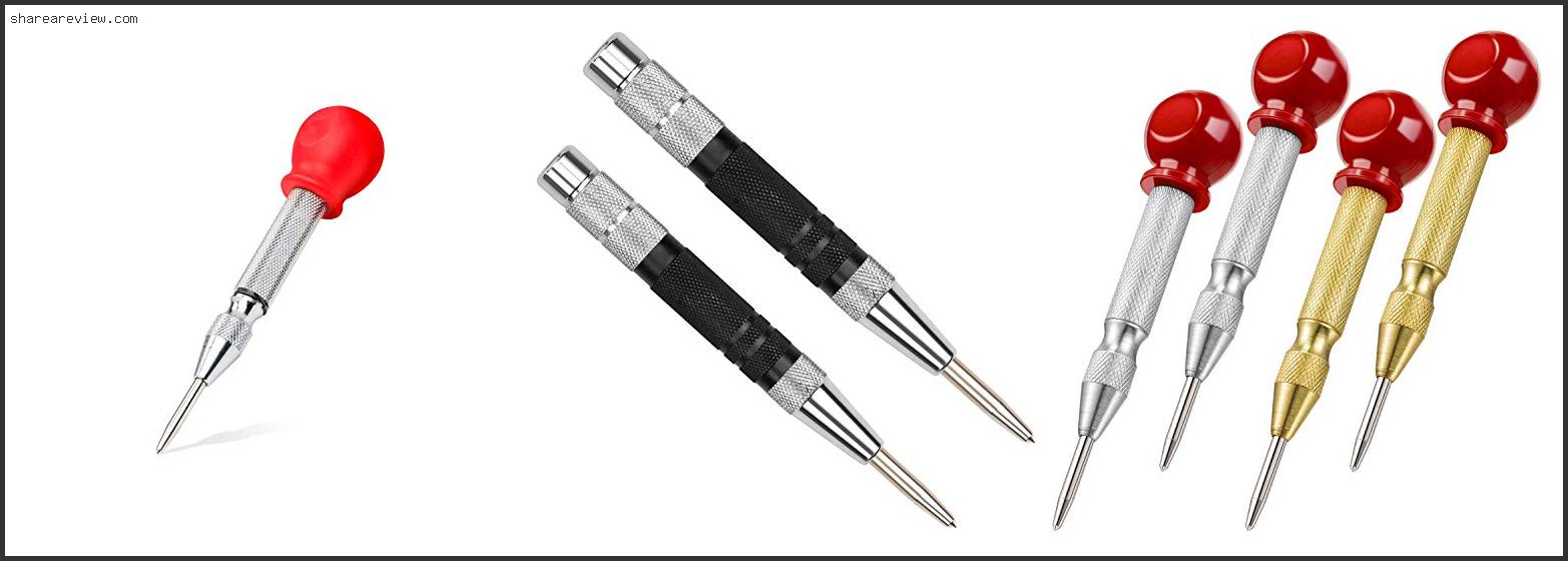 Top 10 Best Center Punch For Wood Reviews & Buying Guide In 2022