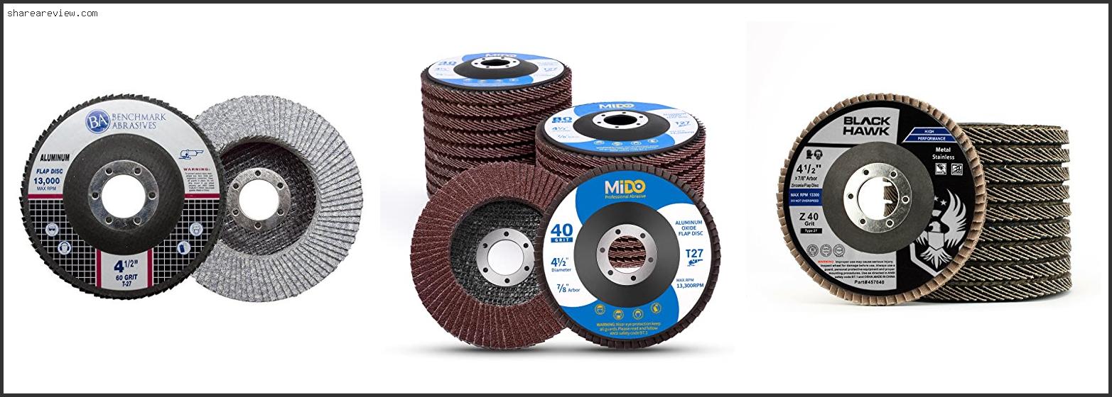 Top 10 Best Flap Disc For Aluminum Reviews & Buying Guide In 2022