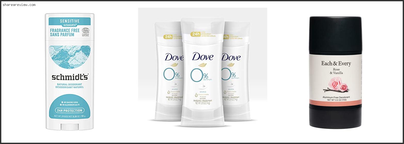 Top 10 Best Aluminum Free Deodorant For Sensitive Skin Reviews & Buying Guide In 2022