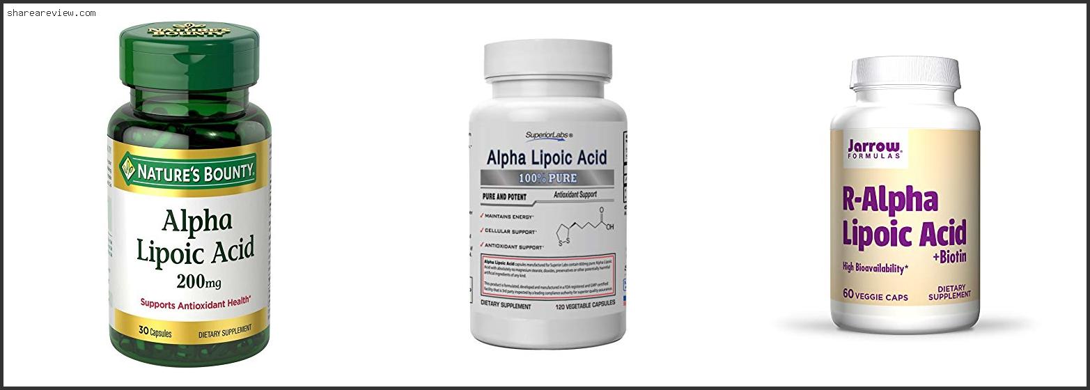 Top 10 Best Quality Alpha Lipoic Acid Reviews & Buying Guide In 2022