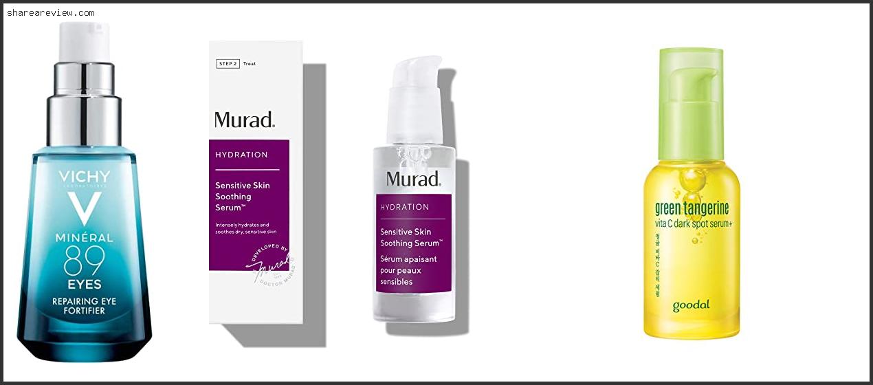 Top 10 Best Serum For Sensitive Skin Reviews & Buying Guide In 2022