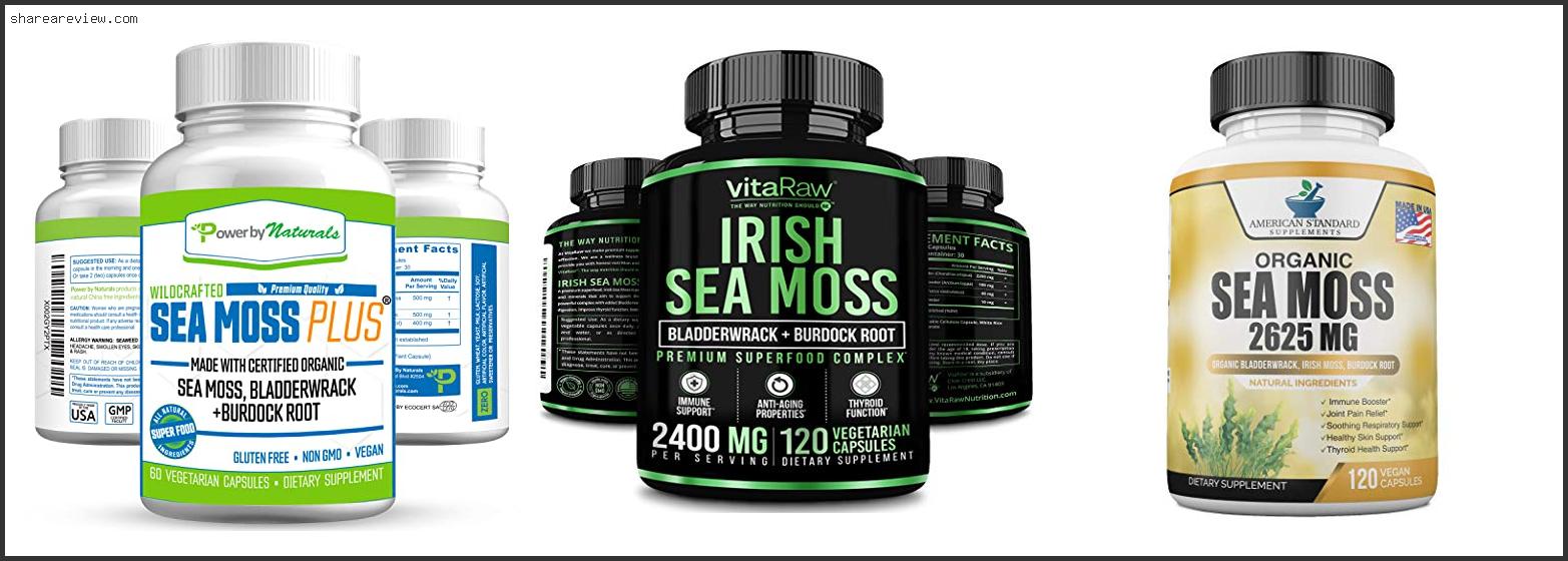 Top 10 Best Sea Moss Capsules Reviews & Buying Guide In 2022