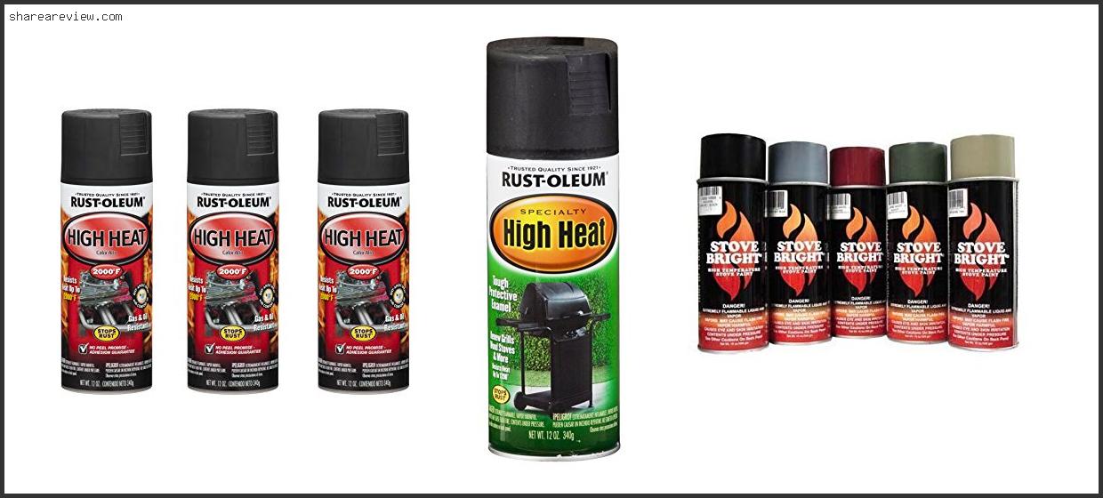 Top 10 Best High Temp Spray Paint Reviews & Buying Guide In 2022