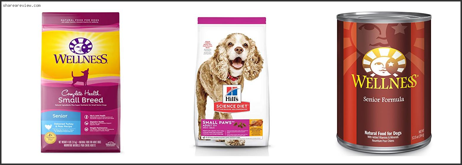 Top 10 Best Wet Dog Food For Senior Small Breeds Reviews & Buying Guide In 2022