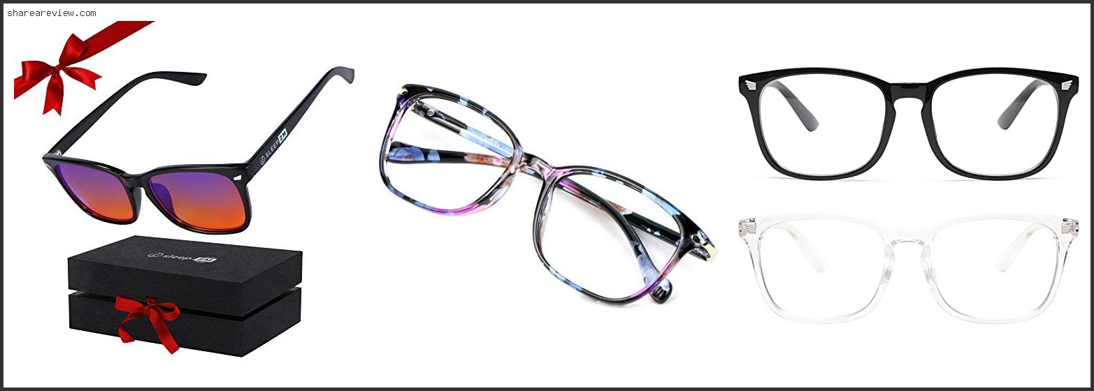 Top 10 Best Blue Light Blocking Glasses For Migraines Reviews & Buying Guide In 2022