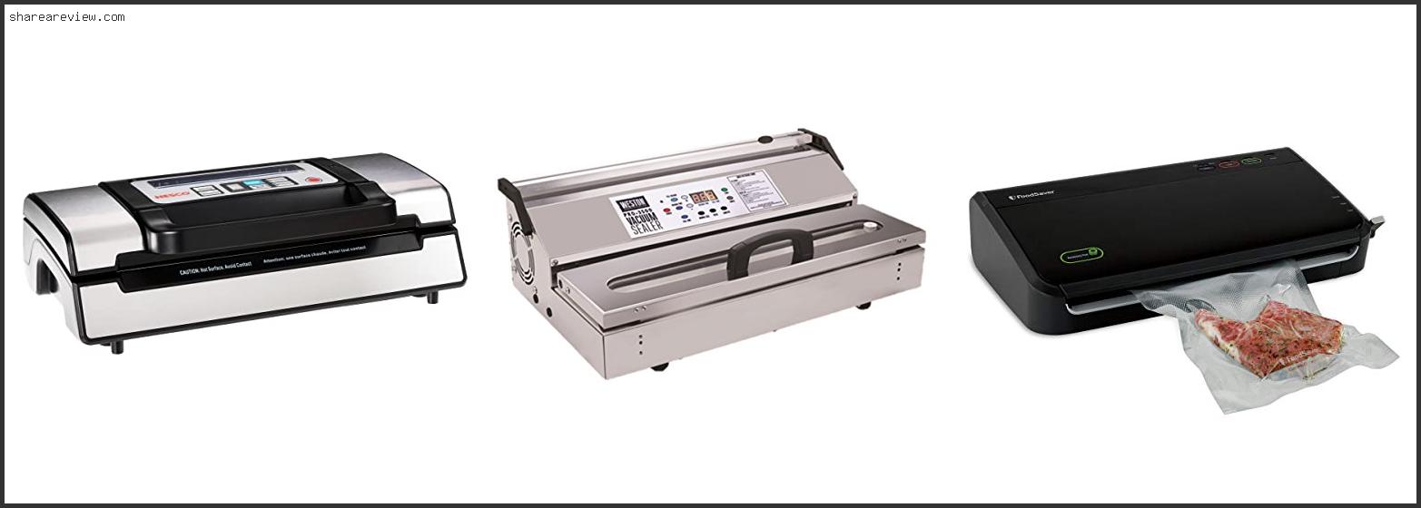 Top 10 Best Vacuum Sealer Bags Reviews & Buying Guide In 2022