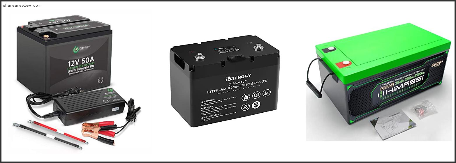 Top 10 Best Lithium Ion Deep Cycle Battery Reviews & Buying Guide In 2022