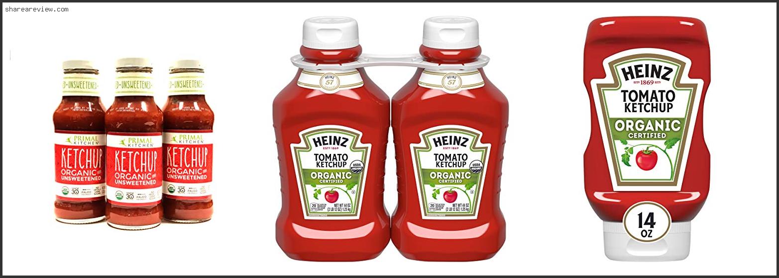 Top 10 Best Organic Ketchup Reviews & Buying Guide In 2022