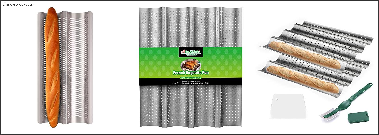 Top 10 Best French Bread Baking Pan Reviews & Buying Guide In 2022