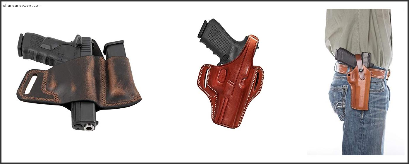 Top 10 Best Leather Holsters For Glock Reviews & Buying Guide In 2022