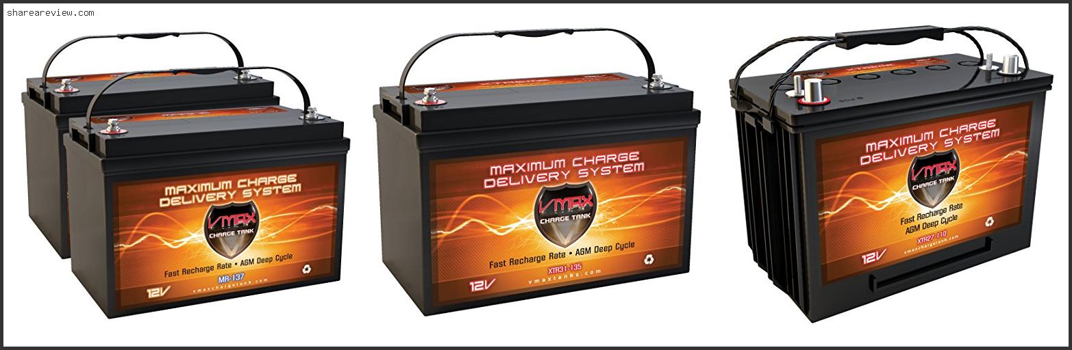 Top 10 Best Group 31 Deep Cycle Battery Reviews & Buying Guide In 2022