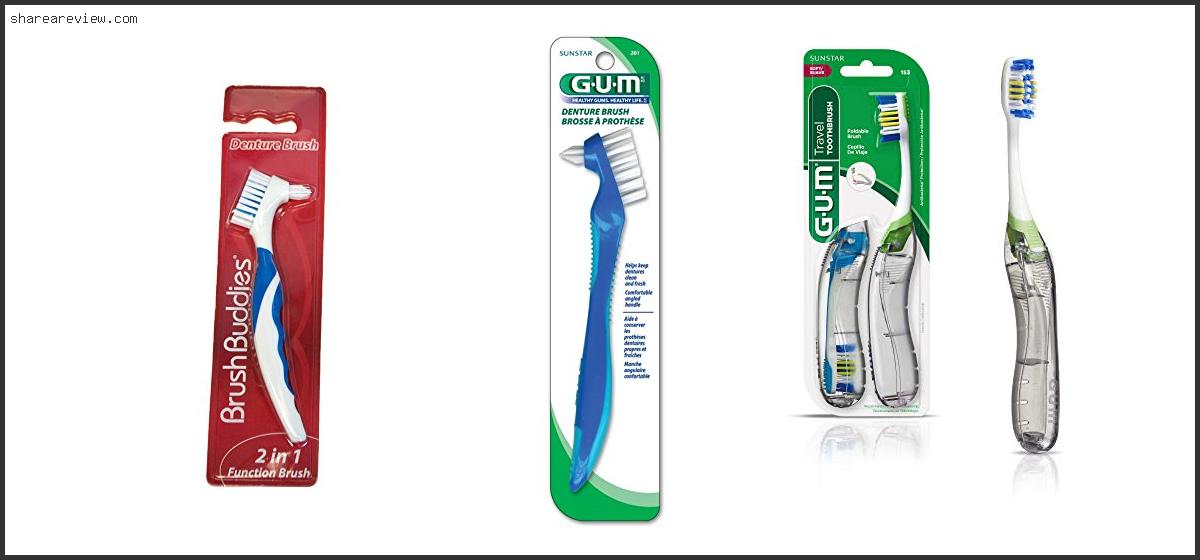 Top 10 Best Toothbrush For Dentures Reviews & Buying Guide In 2022