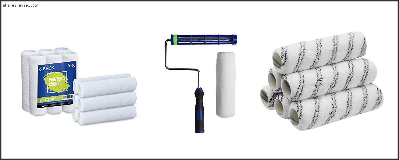 Top 10 Best 9 Inch Paint Roller Reviews & Buying Guide In 2022