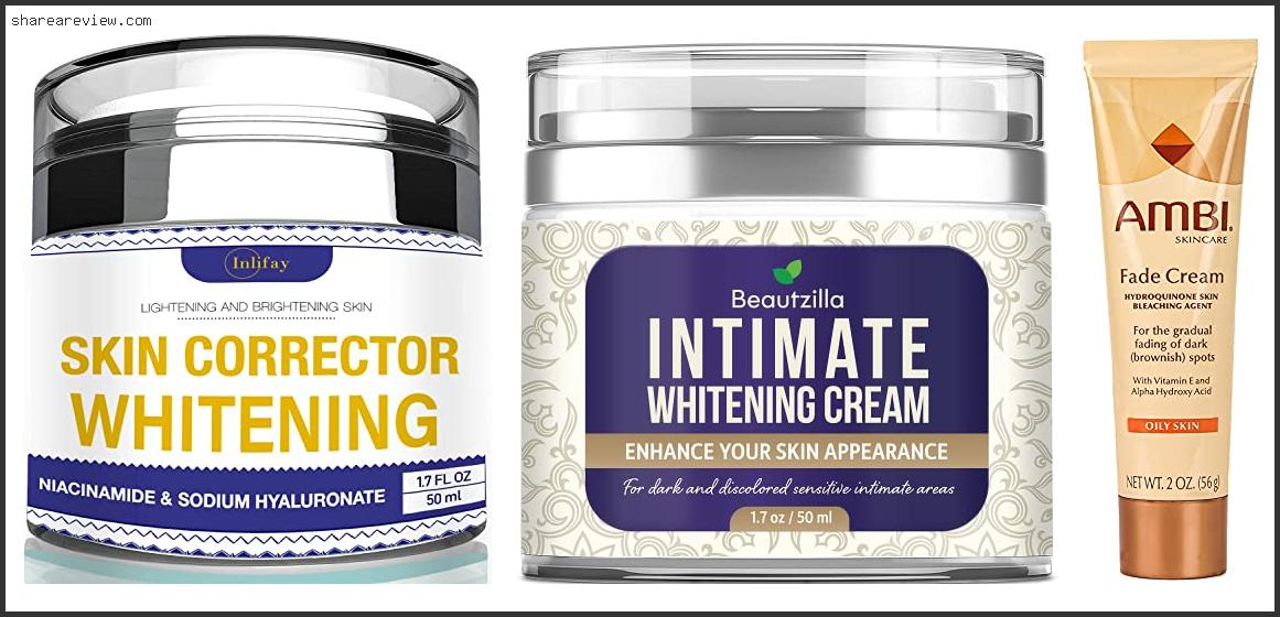 Top 10 Best Skin Bleaching Cream For Dark Spots Reviews & Buying Guide In 2022