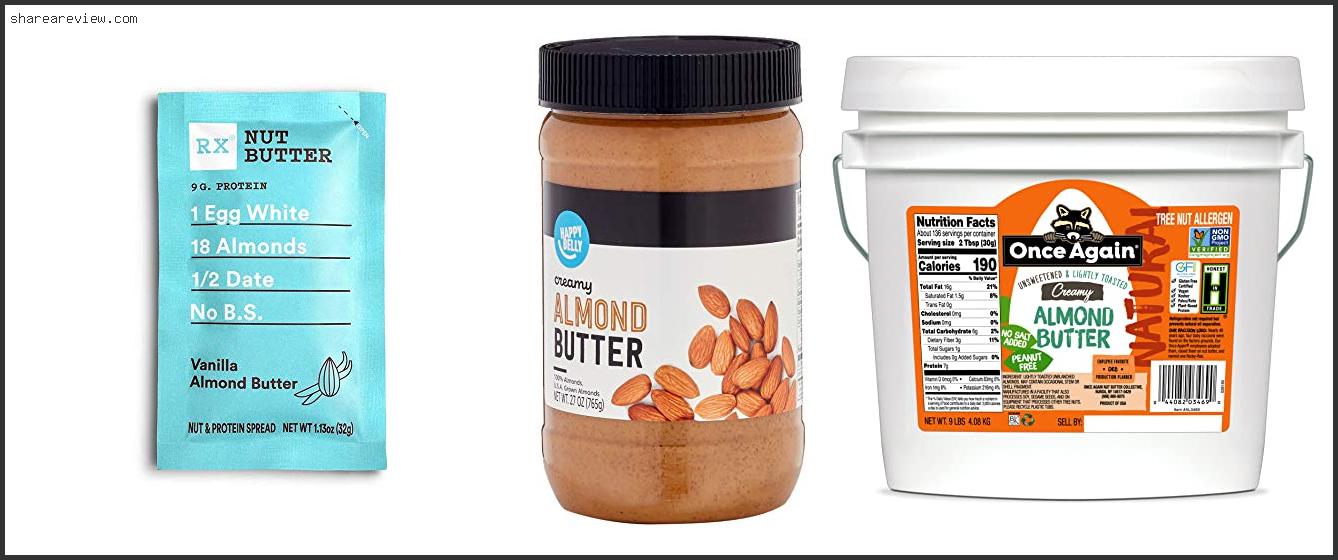Top 10 Best Almond Butter Reviews & Buying Guide In 2022
