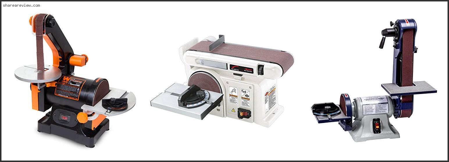 Top 10 Best Combination Belt Disc Sander Reviews & Buying Guide In 2022