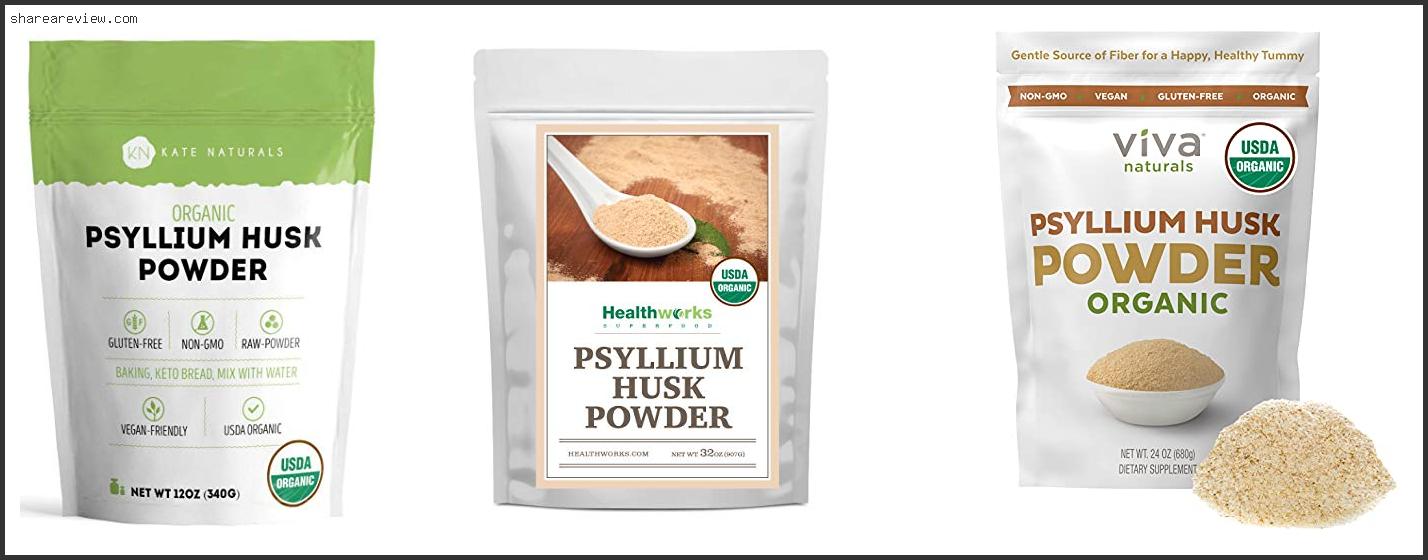 Top 10 Best Organic Psyllium Husk Powder Reviews & Buying Guide In 2022