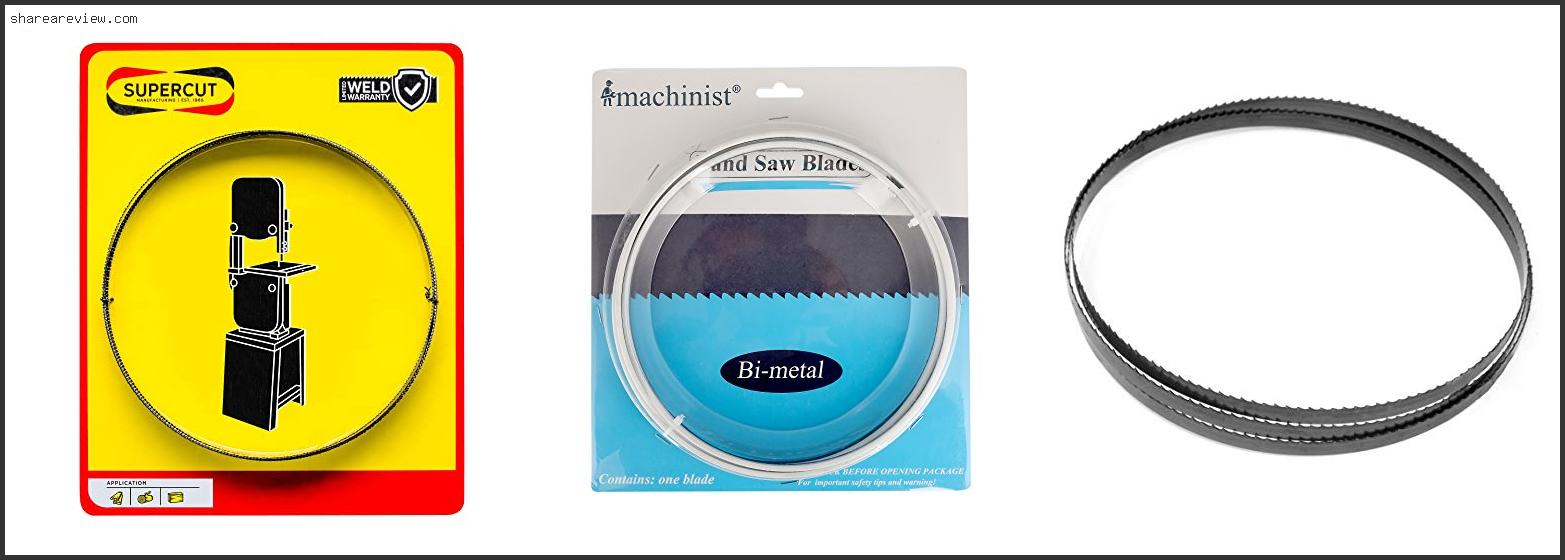 Top 10 Best 72 Inch Band Saw Blades Reviews & Buying Guide In 2022