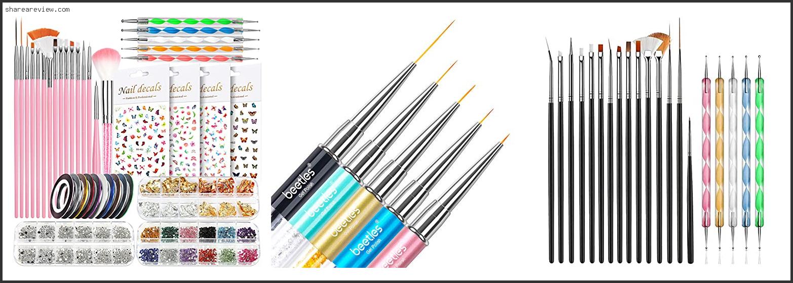 Top 10 Best Nail Art Brush Set Reviews & Buying Guide In 2022