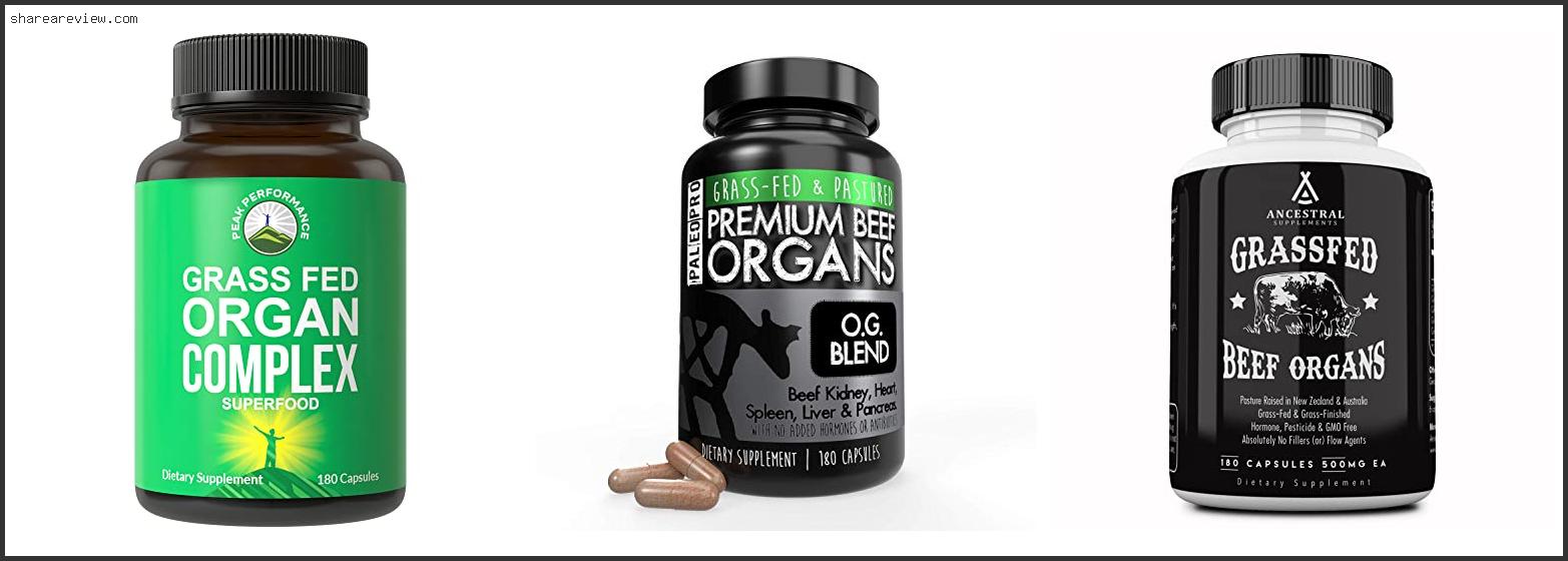 Top 10 Best Organ Meat Supplements Reviews & Buying Guide In 2022