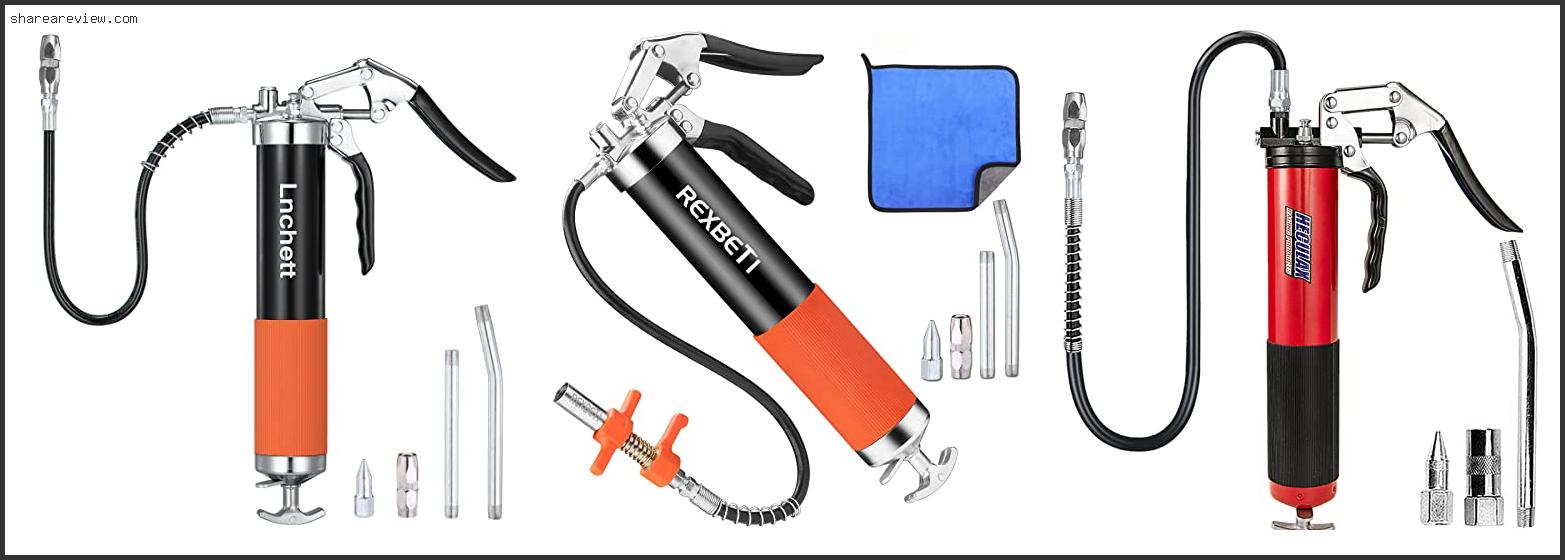 Top 10 Best Manual Pistol Grip Grease Gun Reviews & Buying Guide In 2022