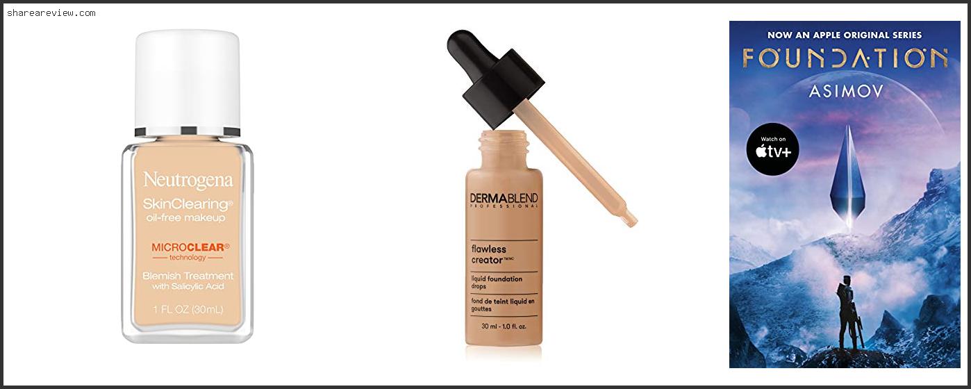 Top 10 Best Liquid Foundation Acne Prone Skin Reviews & Buying Guide In 2022