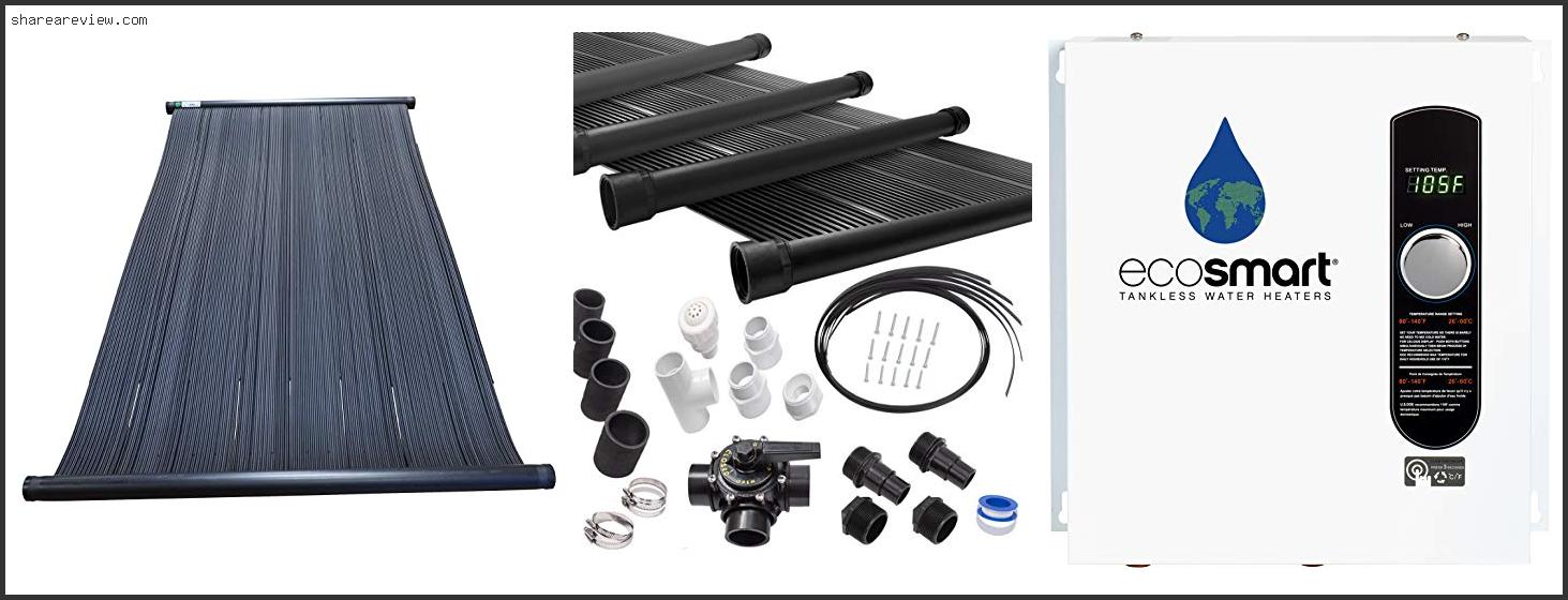 Top 10 Best Pipe For Solar Pool Heater Reviews & Buying Guide In 2022