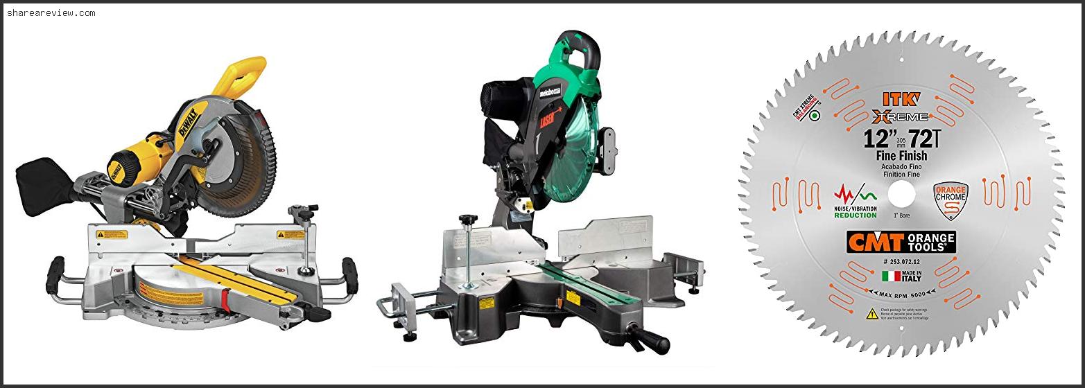 Top 10 Best 12 Sliding Compound Miter Saw Blade Reviews & Buying Guide In 2022