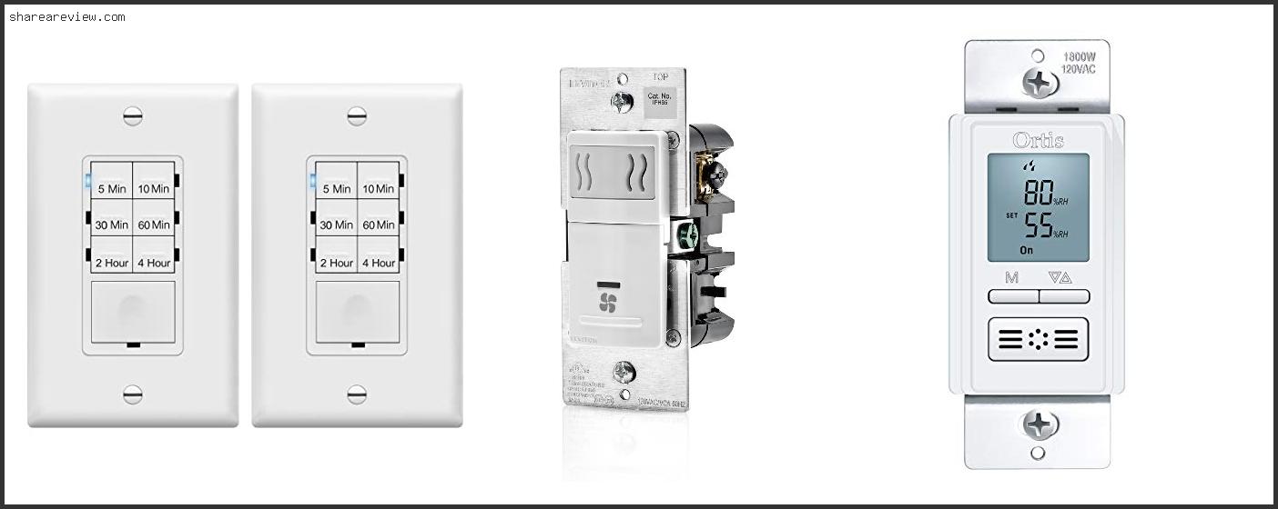 Top 10 Best Switch For Bathroom Fan Reviews & Buying Guide In 2022