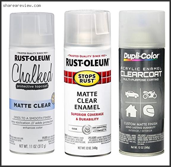 Top 10 Best Matte Clear Coat Spray Paint Reviews & Buying Guide In 2022