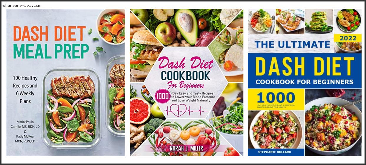 Top 10 Best Dash Diet Cookbook Reviews & Buying Guide In 2022