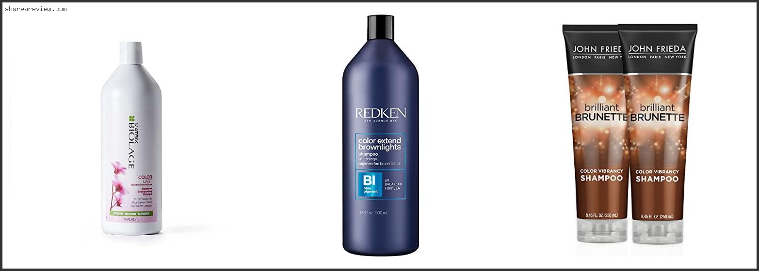 Top 10 Best Shampoo For Brown Color Treated Hair Reviews & Buying Guide In 2022