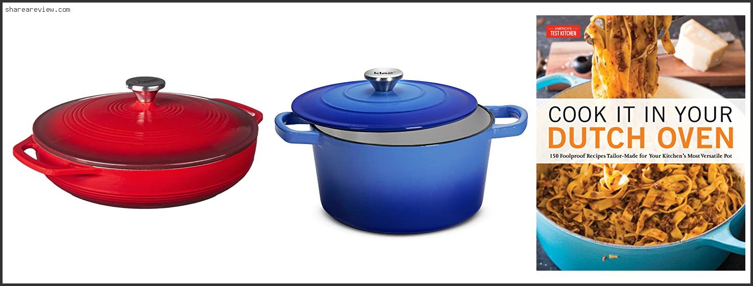Top 10 Best Cast Iron Casserole Pot Reviews & Buying Guide In 2022