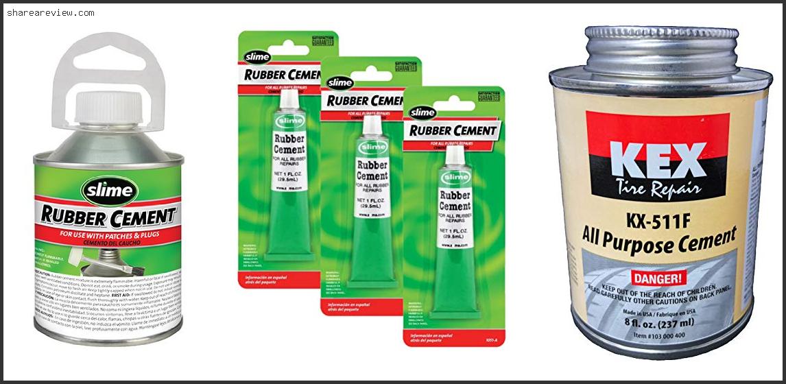 Top 10 Best Rubber Cement For Tires Reviews & Buying Guide In 2022