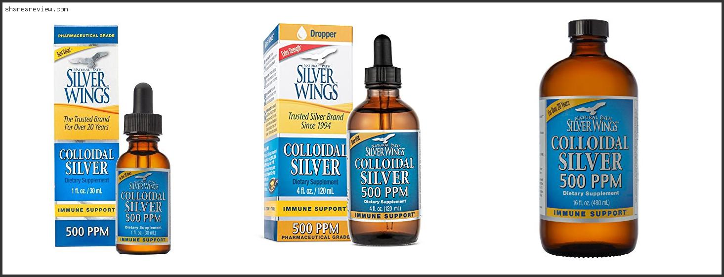 Top 10 Best Colloidal Silver Ppm Reviews & Buying Guide In 2022