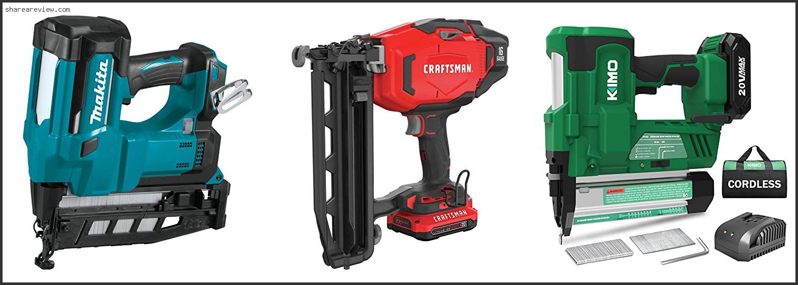 Top 10 Best Cordless Finish Nail Gun Reviews & Buying Guide In 2022
