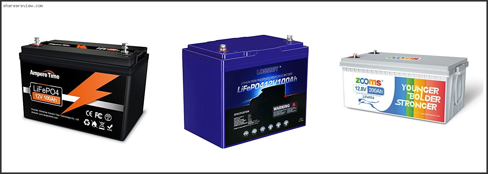 Top 10 Best Lithium Deep Cycle Battery Reviews & Buying Guide In 2022