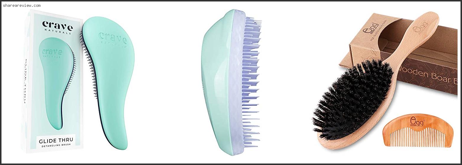 Top 10 Best Brush For Fine Damaged Hair Reviews & Buying Guide In 2022