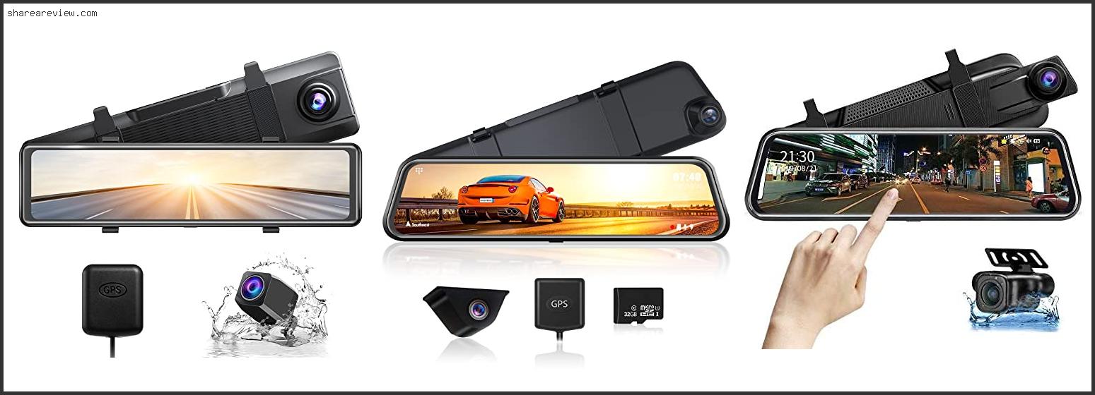 Top 10 Best Front And Rear Dash Cam Mirror Reviews & Buying Guide In 2022