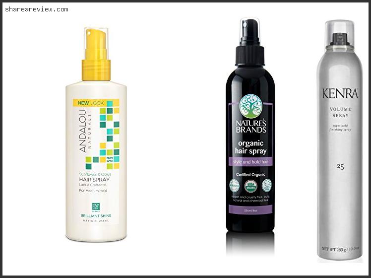 Top 10 Best Natural Hairspray For Fine Hair Reviews & Buying Guide In 2022