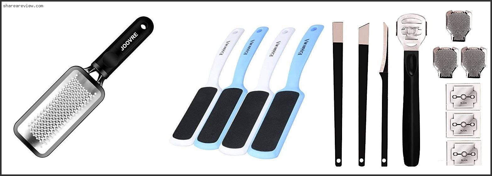 Top 10 Best Foot File For Very Hard Skin Reviews & Buying Guide In 2022