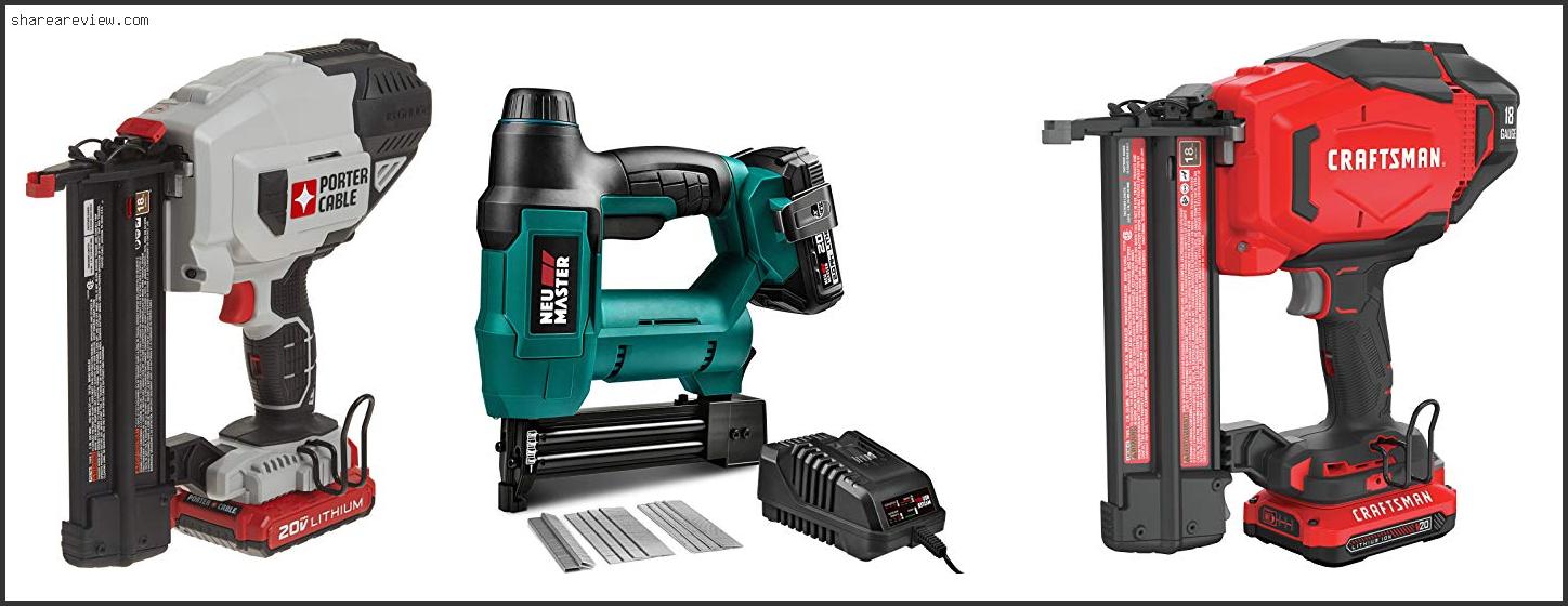 Top 10 Best Cordless Nail Gun Reviews & Buying Guide In 2022