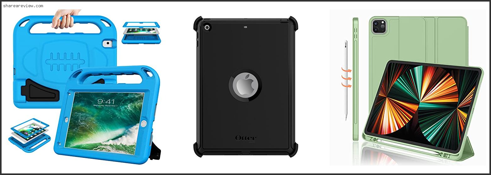 Top 10 Best Ipad 5th Gen Case Reviews & Buying Guide In 2022