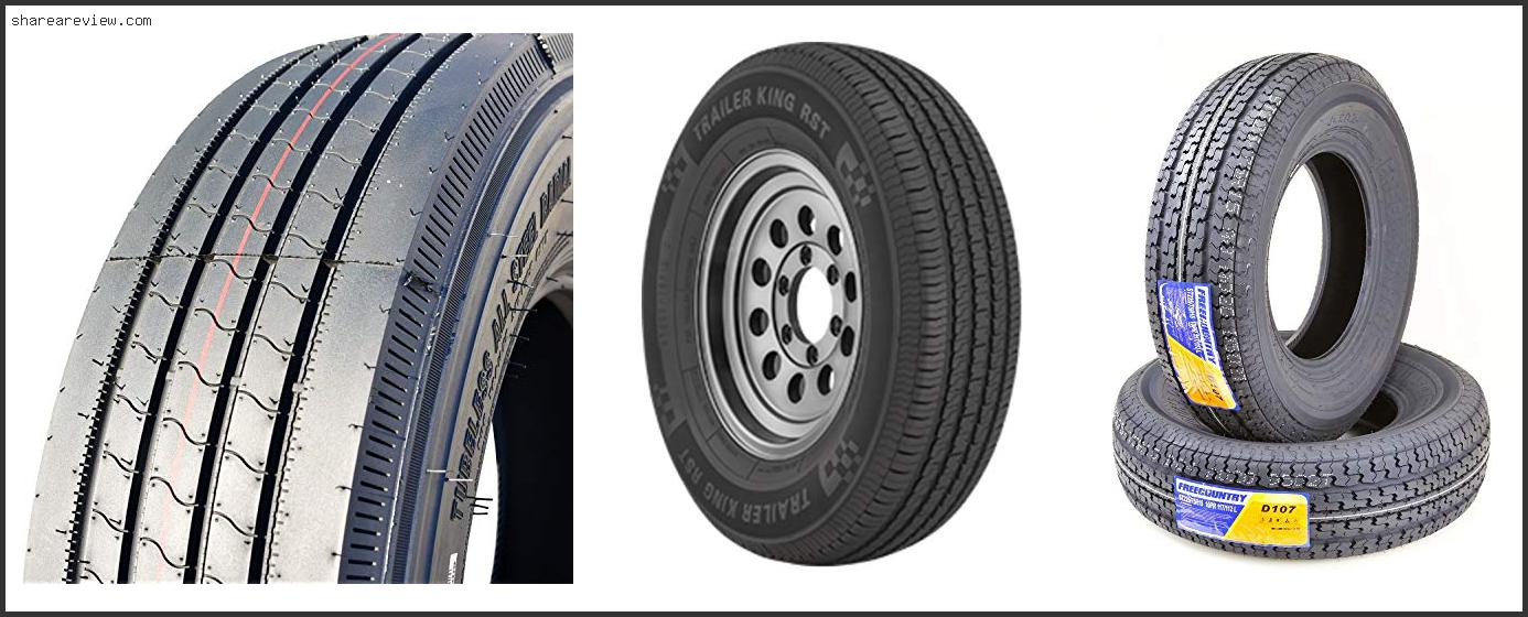 Top 10 Best Trailer Tires 225 75r15 Reviews & Buying Guide In 2022