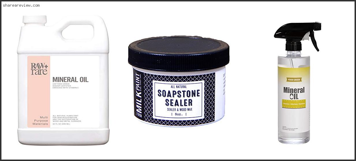 Top 10 Best Oil For Soapstone Reviews & Buying Guide In 2022