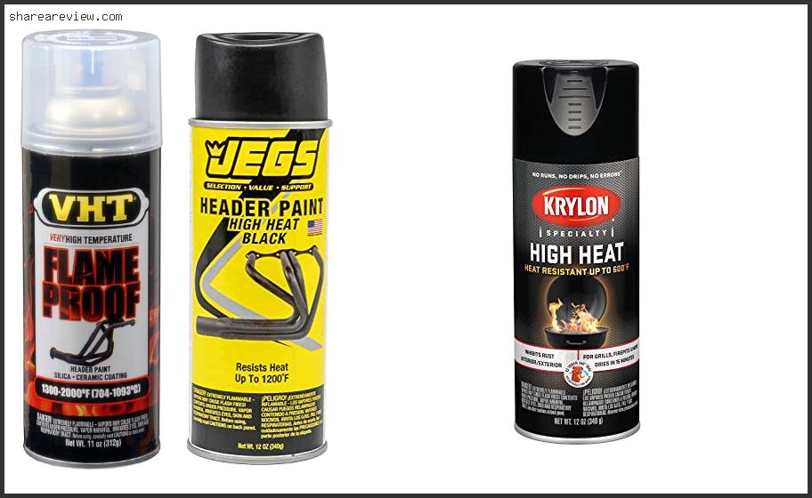 Top 10 Best Heat Resistant Paint For Exhaust Reviews & Buying Guide In