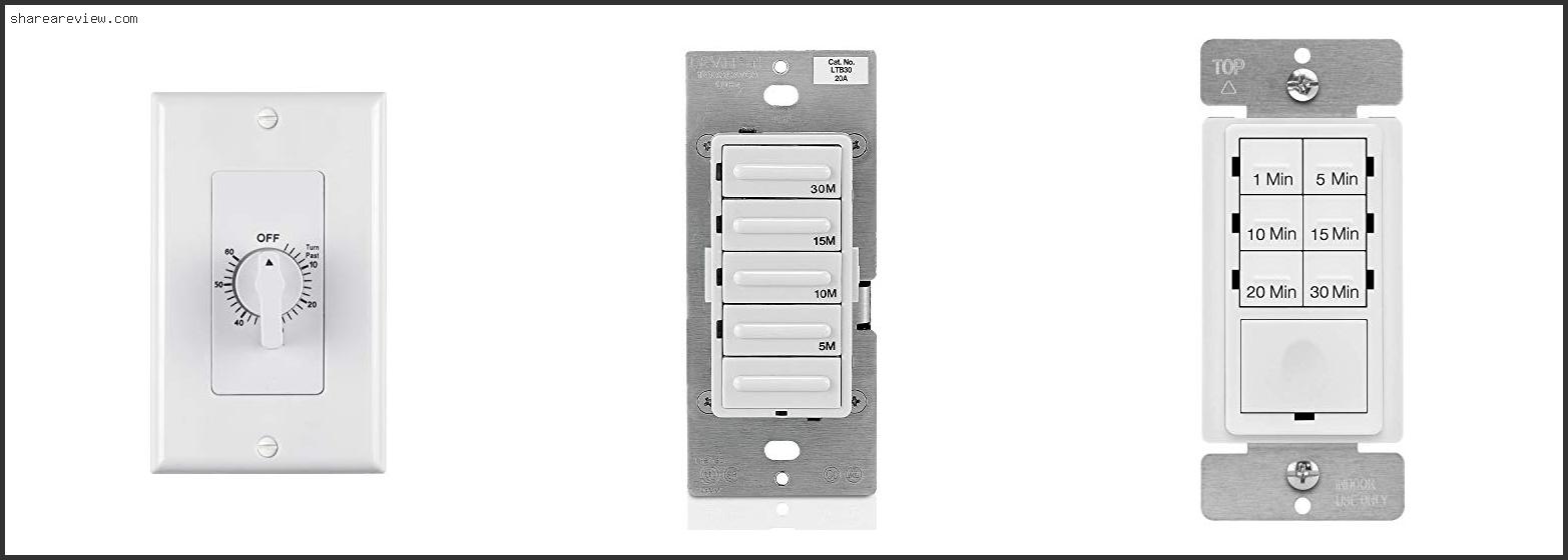 Top 10 Best Bathroom Exhaust Fan Timer Switch Reviews & Buying Guide In 2022